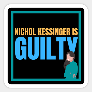 Chris Watts Nichol Kessinger Is Guilty Statement Opinion Sticker